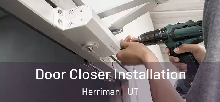 Door Closer Installation Herriman - UT