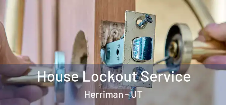 House Lockout Service Herriman - UT