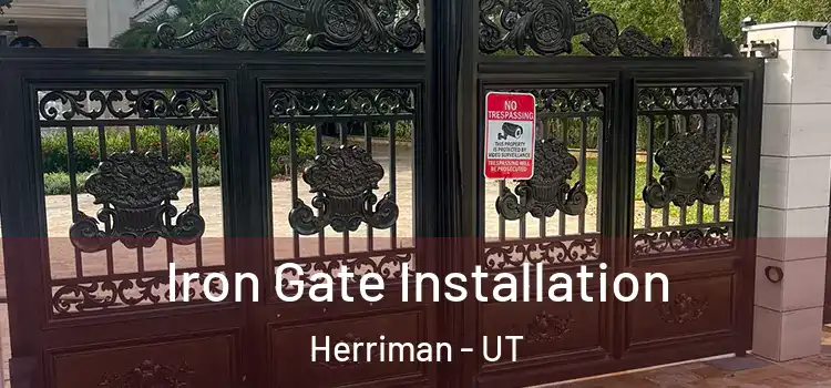 Iron Gate Installation Herriman - UT