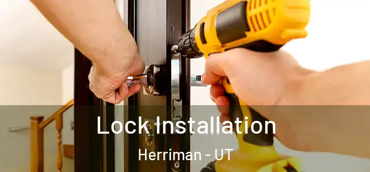 Lock Installation Herriman - UT