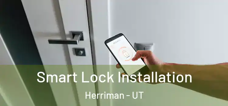 Smart Lock Installation Herriman - UT